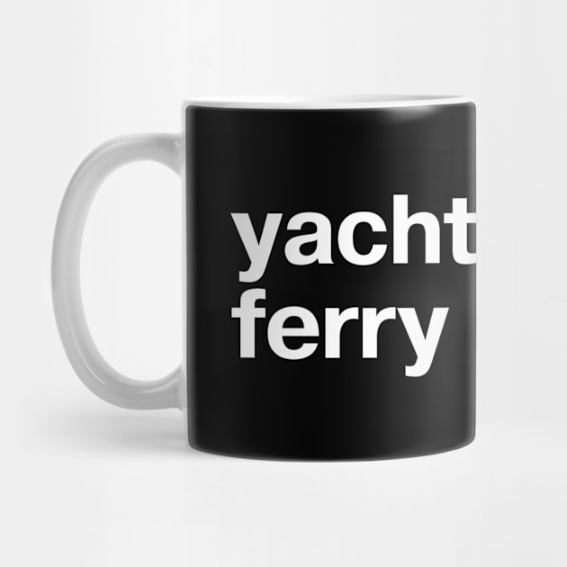 yacht taste, ferry budget by TheBestWords